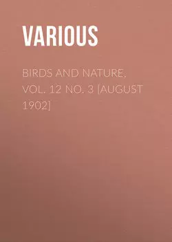 Birds and Nature, Vol. 12 No. 3 [August 1902]