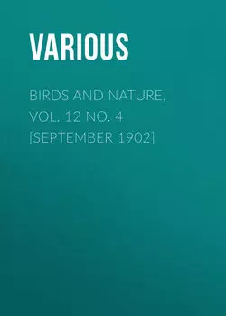 Birds and Nature, Vol. 12 No. 4 [September 1902]