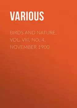 Birds and Nature, Vol. VIII, No. 4, November 1900