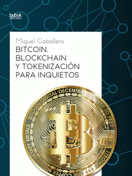 Bitcoin, Blockchain y tokenizaci?n para inquietos