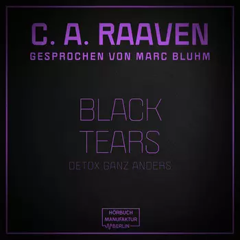 Black Tears - Detox ganz anders (ungek?rzt)