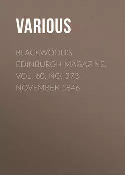 Blackwood's Edinburgh Magazine, Vol. 60, No. 373, November 1846