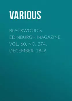 Blackwood's Edinburgh Magazine, Vol. 60, No. 374, December, 1846