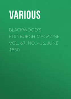 Blackwood's Edinburgh Magazine, Vol. 67, No. 416, June 1850