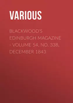 Blackwood's Edinburgh Magazine - Volume 54, No. 338, December 1843