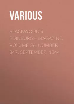 Blackwood's Edinburgh Magazine, Volume 56, Number 347, September, 1844
