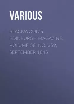 Blackwood's Edinburgh Magazine, Volume 58, No. 359, September 1845