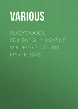 Blackwood's Edinburgh Magazine, Volume 63, No. 389, March 1848