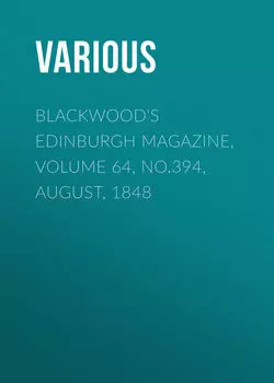 Blackwood's Edinburgh Magazine, Volume 64, No.394, August, 1848
