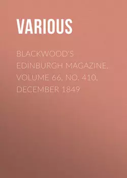 Blackwood's Edinburgh Magazine, Volume 66, No. 410, December 1849