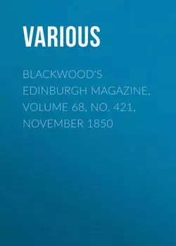 Blackwood's Edinburgh Magazine, Volume 68, No. 421, November 1850