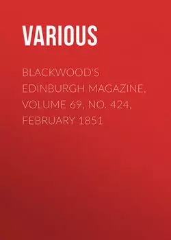 Blackwood's Edinburgh Magazine, Volume 69, No. 424, February 1851