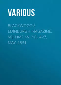 Blackwood's Edinburgh Magazine, Volume 69, No. 427, May, 1851