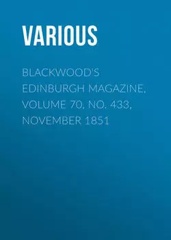 Blackwood's Edinburgh Magazine, Volume 70, No. 433, November 1851