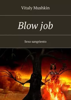 Blow job. Sexo sangriento
