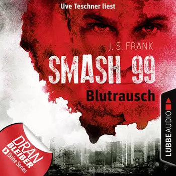 Blutrausch - Smash99, Folge 1 (Ungek?rzt)