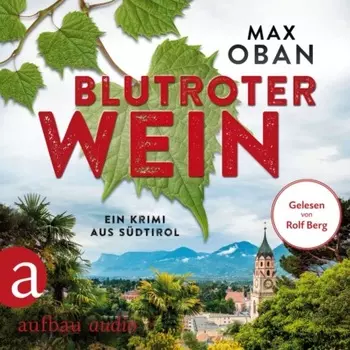 Blutroter Wein - Ein Krimi aus S?dtirol (Ungek?rzt)