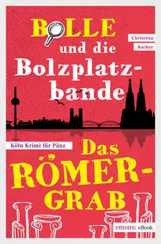 Bolle und die Bolzplatzbande: Das R?mergrab