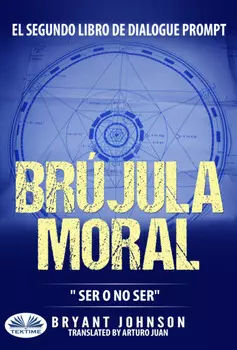 Br?jula Moral: Ser O No Ser