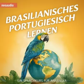Brasilianisches Portugiesisch lernen - Sprachkurse f?r Anf?nger (ungek?rzt)