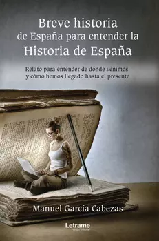 Breve historia de Espa?a para entender la historia de Espa?a