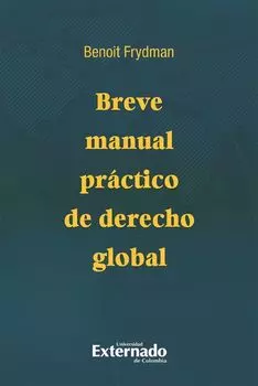 Breve manual pr?ctico de derecho global