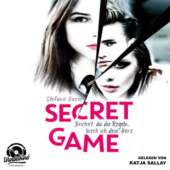 Brichst du die Regeln, brech ich dein Herz - Secret Game, Band 1 (ungek?rzt)