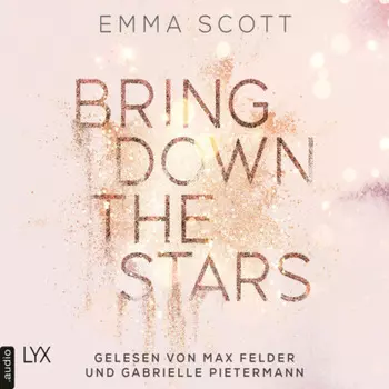 Bring Down the Stars - Beautiful-Hearts-Duett, Teil 1 (ungek?rzt)
