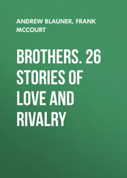 Brothers. 26 Stories of Love and Rivalry