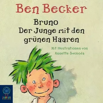 Bruno. Der Junge mit den gr?nen Haaren