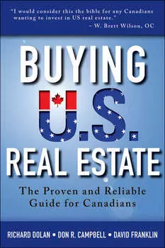 Buying U.S. Real Estate. The Proven and Reliable Guide for Canadians
