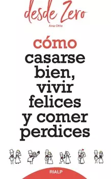 C?mo casarse bien, vivir felices y comer perdices