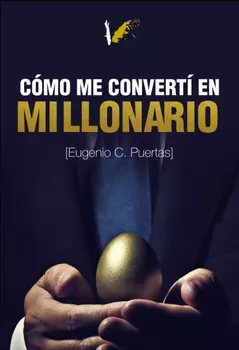 C?mo me convert? en millonario