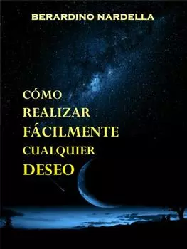 C?mo Realizar F?cilmente Cualquier Deseo