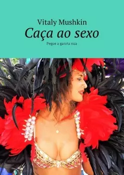 Ca?a ao sexo. Pegue a garota nua