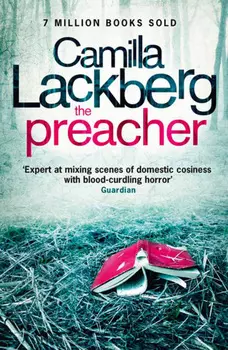 Camilla Lackberg Crime Thrillers 1-3: The Ice Princess, The Preacher, The Stonecutter