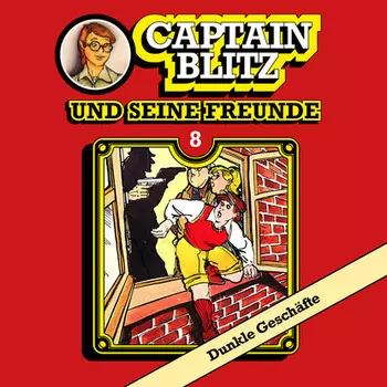 Captain Blitz und seine Freunde, Folge 8: Dunkle Gesch?fte