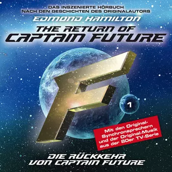 Captain Future, Folge 1: Die R?ckkehr von Captain Future - nach Edmond Hamilton