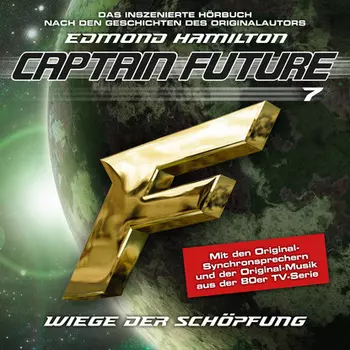 Captain Future, Folge 7: Wiege der Sch?pfung - nach Edmond Hamilton