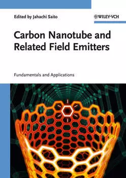 Carbon Nanotube and Related Field Emitters. Fundamentals and Applications