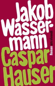 Caspar Hauser oder die Tr?gheit des Herzens (eBook)