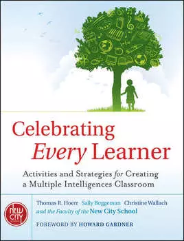 Celebrating Every Learner. Activities and Strategies for Creating a Multiple Intelligences Classroom