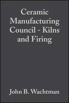 Ceramic Manufacturing Council - Kilns and Firing