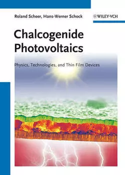 Chalcogenide Photovoltaics. Physics, Technologies, and Thin Film Devices