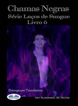 Chamas Escuras (La?os De Sangue Livro 6)