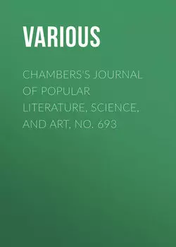 Chambers's Journal of Popular Literature, Science, and Art, No. 693