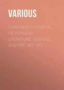 Chambers's Journal of Popular Literature, Science, and Art, No. 691