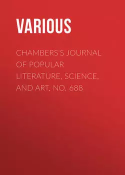 Chambers's Journal of Popular Literature, Science, and Art, No. 688
