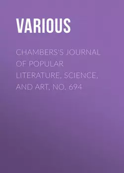 Chambers's Journal of Popular Literature, Science, and Art, No. 694