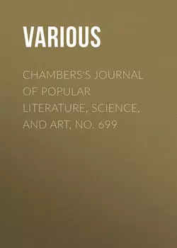 Chambers's Journal of Popular Literature, Science, and Art, No. 699